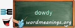 WordMeaning blackboard for dowdy